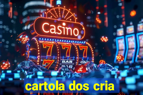 cartola dos cria